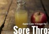 How To Use Apple Cider Vinegar For Sore Throat? Apple cider vinegar for sore throat