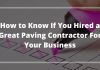 How to Know If You Hired a Great Paving Contractor For Your Business Great Paving Contractor