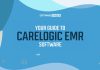 Your Guide to CareLogic EMR Software Your Guide to CareLogic EMR Software