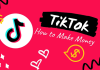 How to Make Money on TikTok- 5 Surefire Ways How to make money on Tik Tok